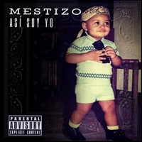 Mestizo - Así Soy Yo (Explicit)