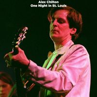 Alex Chilton - One Night in St. Louis (Live)