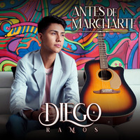 Diego Ramos - Antes de marcharte