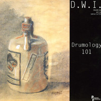 Dwi - Drumming While Intoxicated: Drumology 101