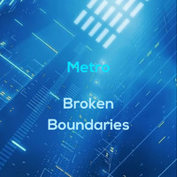 Metro - Broken Boundaries