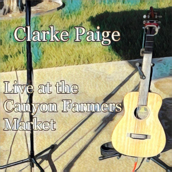 Clarke Paige - Live at the Canyon Farmers Market