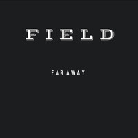 Field - Far Away