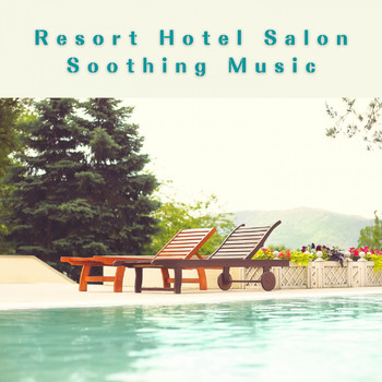 Teres - Resort Hotel Salon Soothing Music