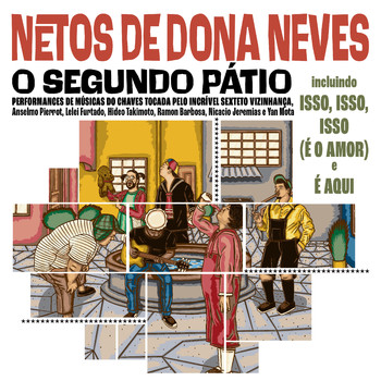 Netos de Dona Neves - O Segundo Pátio