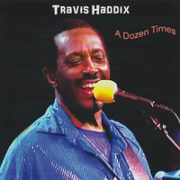 Travis Haddix - A Dozen Times