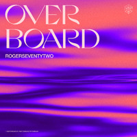 Rogerseventytwo - Overboard