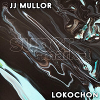 JJ Mullor - Lokochon
