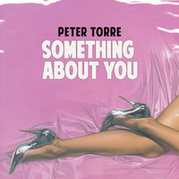 Peter Torre - Something About You