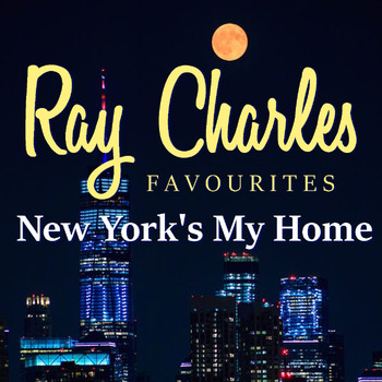 Ray Charles - New York's My Home Ray Charles Favourites