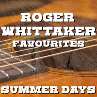 Roger Whittaker - Summer Days Roger Whittaker Favourites