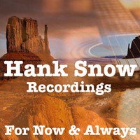 Hank Snow - For Now And Always Hank Snow Recordings