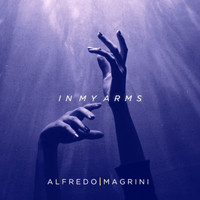 Alfredo Magrini - In My Arms