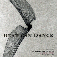 Dead Can Dance - Live from Teatro Lope De Vega, Madrid, Spain. March 21st, 2005