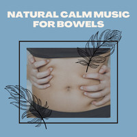 Calming Music Academy - Natural Calm Music for Bowels