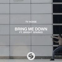 TV Noise - Bring Me Down (feat. Bright Sparks)