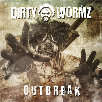Dirty Wormz - Outbreak (Explicit)