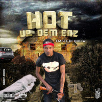 Embee di quefa - Hot up Dem Enz (Explicit)