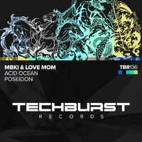 MBKI & Love MOM - Acid Ocean / Poseidon