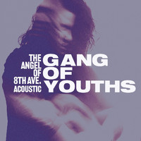 Gang of Youths - the angel of 8th ave. (Piano Version [Explicit])