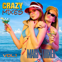 Mars Turner - Crazy Mixes (Vol.1)