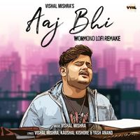 Vishal Mishra, WORMONO - Aaj Bhi (WORMONO LoFi Remake)