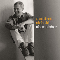 Manfred Siebald - Aber Sicher