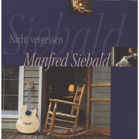 Manfred Siebald - Nicht vergessen