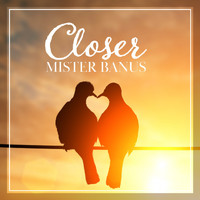 Mister Banus - Closer