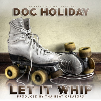 Doc Holiday - Let It Whip (Explicit)