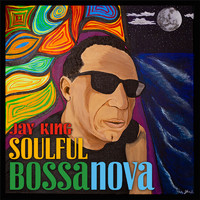 Jay King - Soulful Bossanova