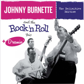 Johnny Burnette - And the Rock` N` Roll Trio Plus Dreamin`