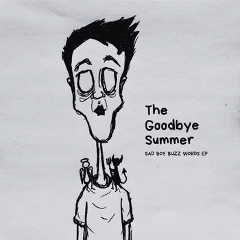 The Goodbye Summer - Sad Boy Buzz Words