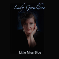 Lady Geraldine - Little Miss Blue
