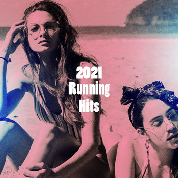 Best of Hits, Running Hits, Todays Hits! - 2021 Running Hits