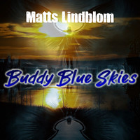 Matts Lindblom - Buddy Blue Skies