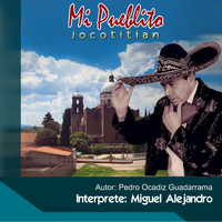 Miguel Alejandro - Mi pueblito (Jocotitlán)