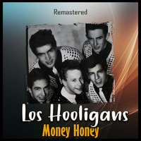 Los Hooligans - Money Honey (Remastered)