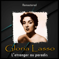Gloria Lasso - L'etranger au paradis (Remastered)