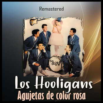 Los Hooligans - Agujetas de color rosa (Remastered)