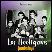Los Hooligans - Jambalaya (Remastered)