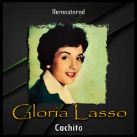 Gloria Lasso - Cachito (Remastered)