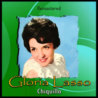 Gloria Lasso - Chiquillo (Remastered)