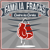 Família Fracàs - Contra les Cordes (Explicit)