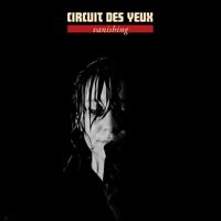 Circuit Des Yeux - Vanishing