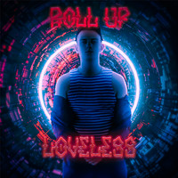Loveless - Roll Up