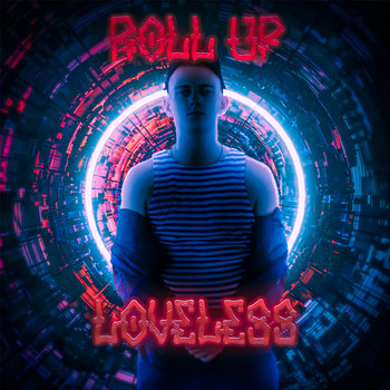 Loveless - Roll Up