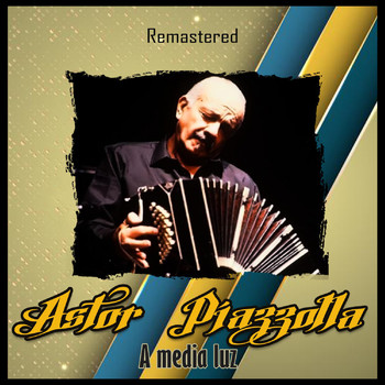 Astor Piazzolla - A Media Luz (Remastered)