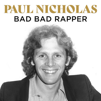 Paul Nicholas - Bad Bad Rapper