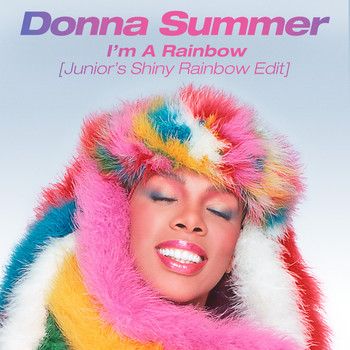 Donna Summer - I'm a Rainbow (Junior's Shiny Rainbow Edit)